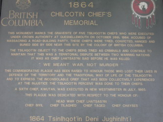 [ Texte du lieu de s�pulture des chefs Tsilhqot’in, Texte de la plaque qui marque le lieu de s�pulture des chefs Tsilhqot’in, John Lutz, Copyright Great Unsolved Canadian Mysteries Project  ]
