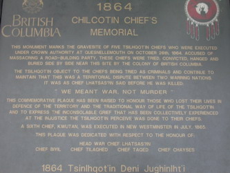 [ Tsilhqot'in Chiefs Burial Place Plaque , Text of plaque marking Tsilhqotin Chiefs Burial Place, John Lutz, Copyright Great Unsolved Canadian Mysteries Project  ]